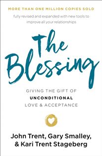 The Blessing - Giving The Gift Of Unconditional Love And Acceptance