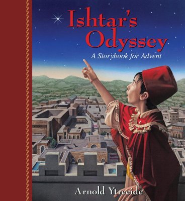 Ishtar's Odyssey - A Family Story for Advent
