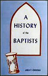 A History of the Baptists (John T. Christian) Vol. 1 - Book Heaven - Challenge Press from BAPTIST SUNDAY SCHOOL COMMITTEE