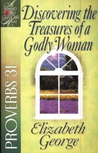 Discovering The Treasures of a Godly Woman - Proverbs 31  (A Bible Study)
