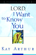 LORD, I Want to Know You