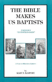 The Bible Makes Us Baptists - A Tale Of Religious Liberty - Book Heaven - Challenge Press from Local Church Bible Publishers