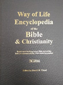 Way of Life Encyclopedia of the Bible and Christianity - 7th Edition