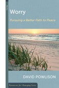 Worry - Pursuing a Better Path to Peace (Booklet) - Book Heaven - Challenge Press from P & R PUBLISHING COMPANY